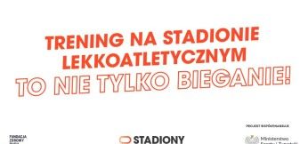 Trening na stadionie - to nie tylko bieganie!